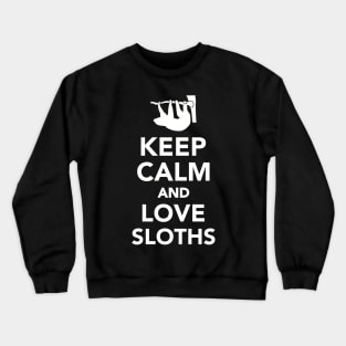 Keep Calm and Love Sloths Crewneck Sweatshirt